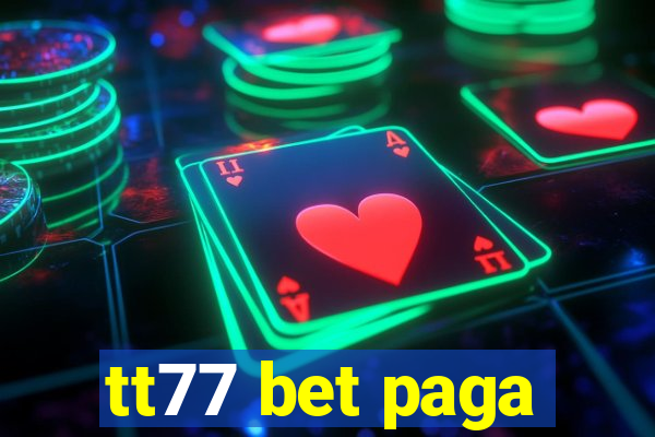 tt77 bet paga